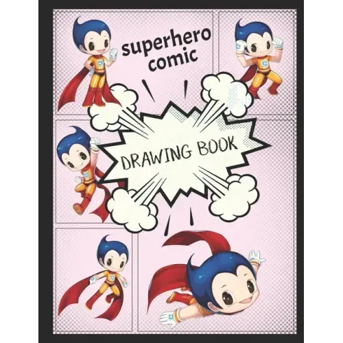 Superhero Comic Drawing Book: Create your own superhero comics.