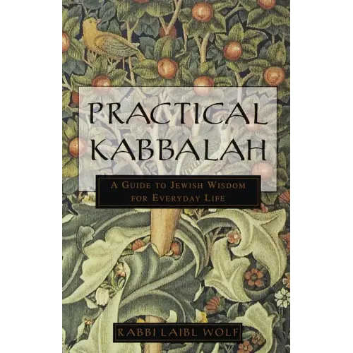 Practical Kabbalah: A Guide to Jewish Wisdom for Everyday Life