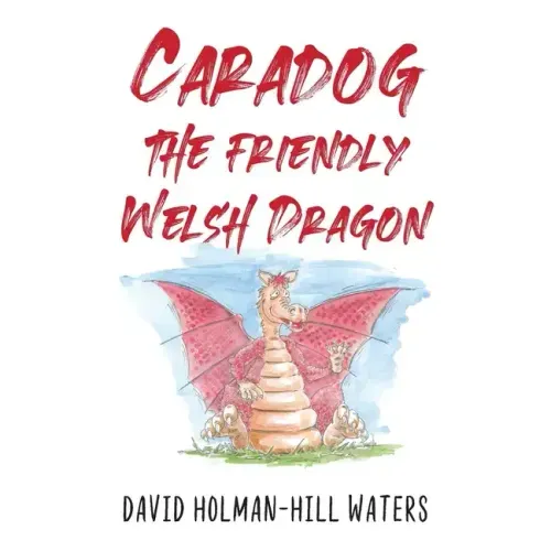 Caradog the Friendly Welsh Dragon
