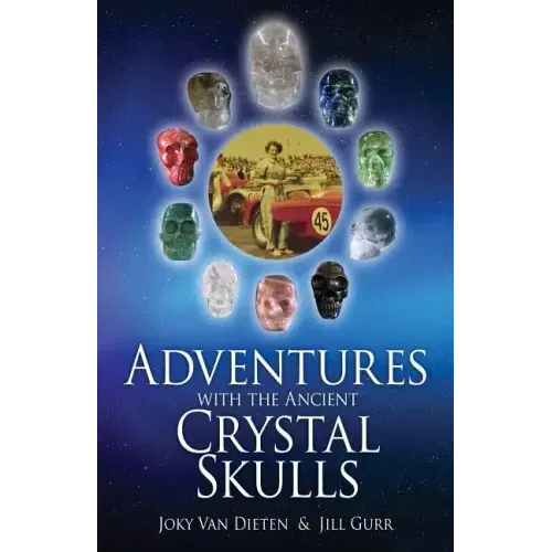 Adventures with the Ancient Crystal Skulls