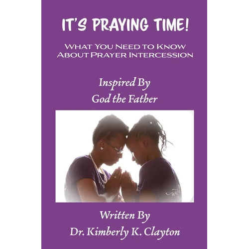 It's Praying Time: What You Need to Know About Prayer Intercession