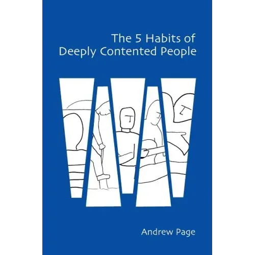 The 5 Habits of Deeply Contented People