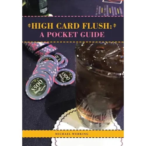 High Card Flush: a Pocket Guide
