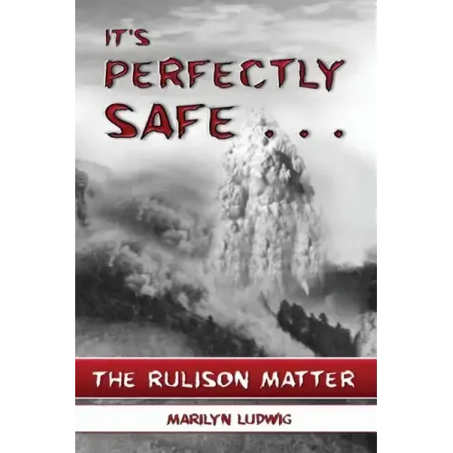 It's Perfectly Safe . . .: The Rulison Matter