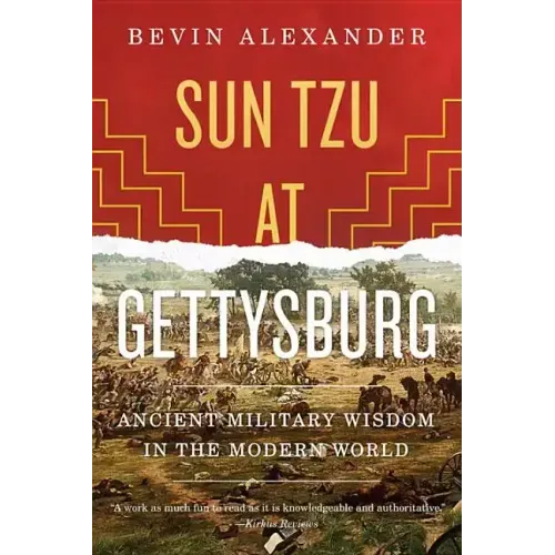 Sun Tzu at Gettysburg: Ancient Military Wisdom in the Modern World