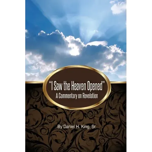 "I Saw the Heaven Opened": A Commentary on Revelation