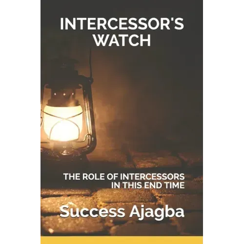 Intercessor's Watch: Taking Your Call as an Intercessor to the Next Level!