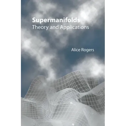 Supermanifolds: Theory and Applications