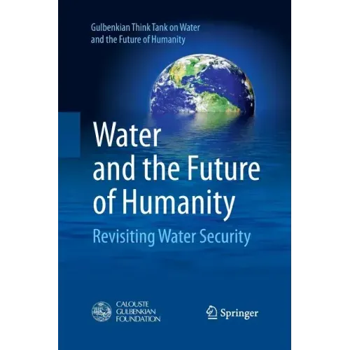 Water and the Future of Humanity: Revisiting Water Security