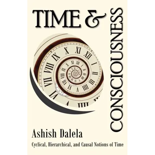 Time and Consciousness: Cyclical, Hierarchical, and Causal Notions of Time