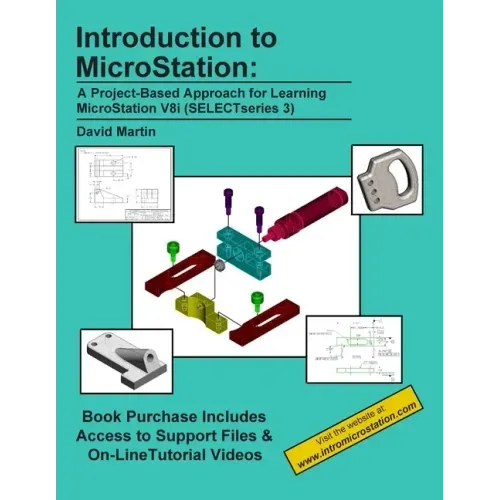 Introduction to MicroStation: A Project-Based Approach for Learning MicroStation V8i (SELECTseries 3)