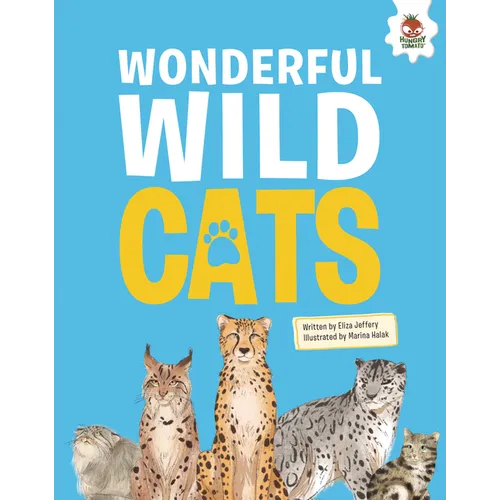 Wonderful Wild Cats: An Illustrated Guide