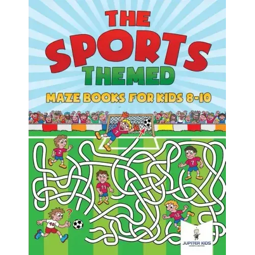 The Sports-Themed Maze Books for Kids 8-10