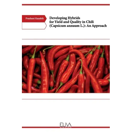 Developing Hybrids for Yield and Quality in Chili (Capsicum annuum L.): An Approach
