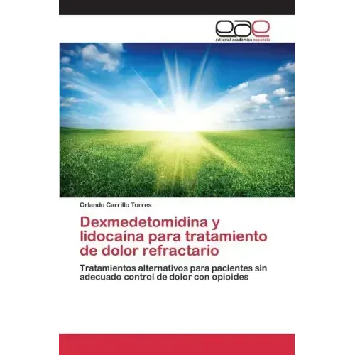 Dexmedetomidina y lidocaína para tratamiento de dolor refractario