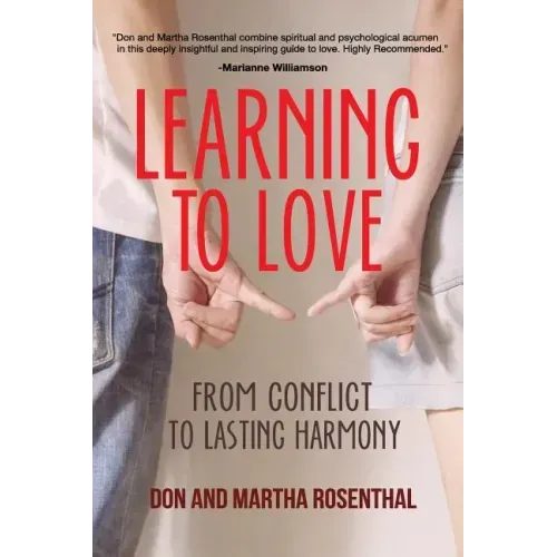 Learning To Love: From Conflict To Lasting Harmony