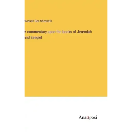 A commentary upon the books of Jeremiah and Ezeqiel