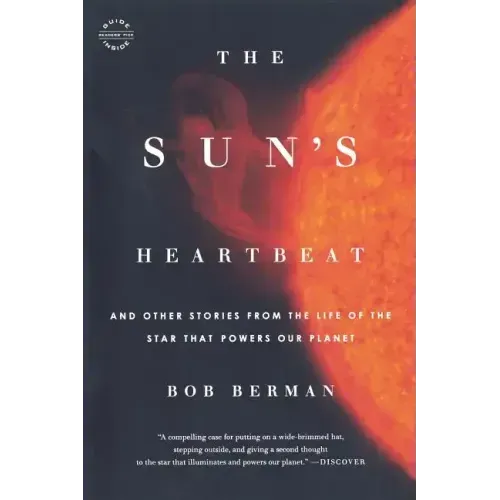 The Sun's Heartbeat: And Other Stories from the Life of the Star That Powers Our Planet