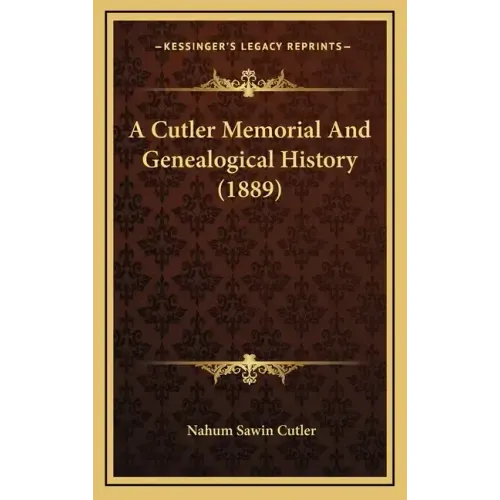 A Cutler Memorial And Genealogical History (1889)