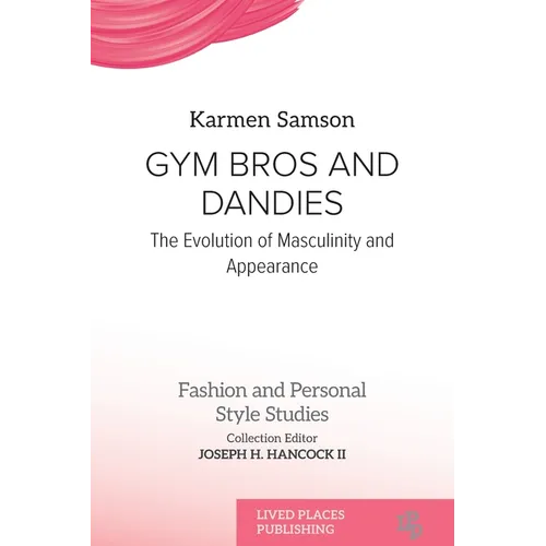 Gym Bros and Dandies: The Evolution of Masculinity and Appearance