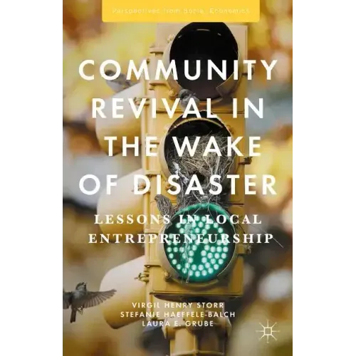 Community Revival in the Wake of Disaster: Lessons in Local Entrepreneurship