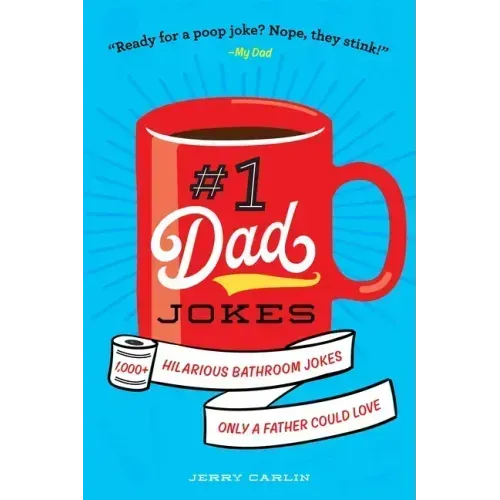 #1 Dad Jokes: 1,000+ Hilarious Bathroom Jokes Only a Father Could Love