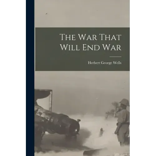 The War That Will End War