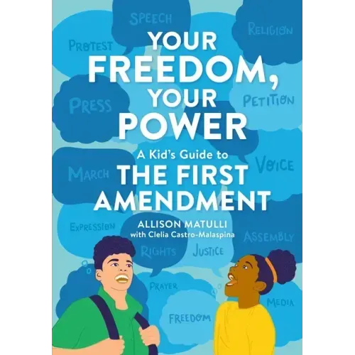 Your Freedom, Your Power: A Kid's Guide to the First Amendment