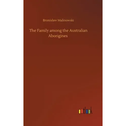 The Family among the Australian Aborigines