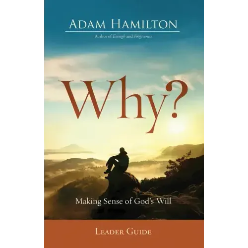 Why? Leader Guide: Making Sense of God's Will