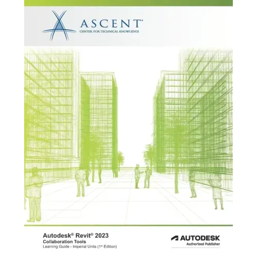 Autodesk Revit 2023: Collaboration Tools (Imperial Units): Autodesk Authorized Publisher