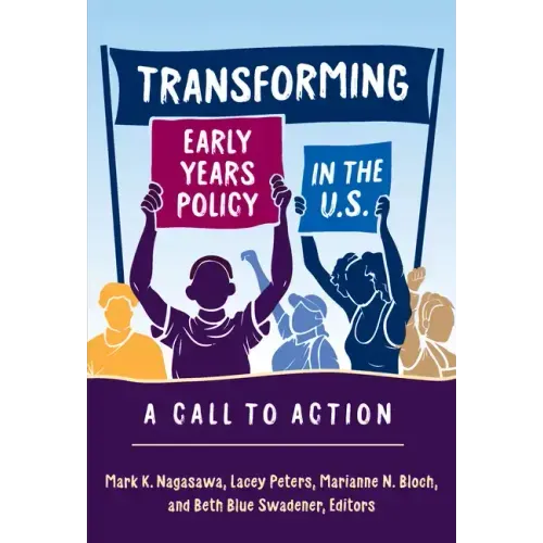Transforming Early Years Policy in the U.S.: A Call to Action
