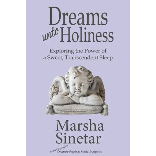Dreams unto Holiness: Exploring the Power of a Sweet, Transcendent Sleep