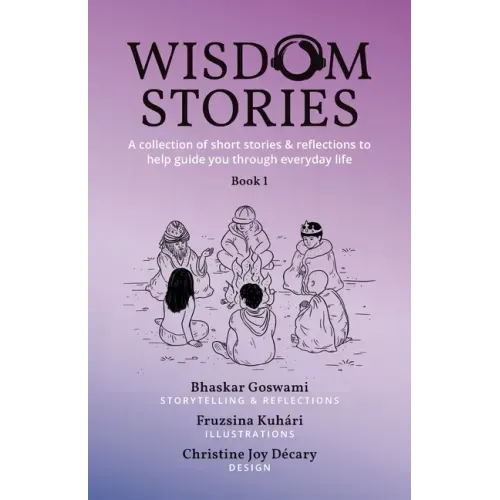 Wisdom Stories: A collection of short stories & reflections to help guide you through everyday life