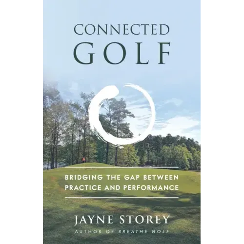 Connected Golf: Bridging the Gap Between Practice and Performance