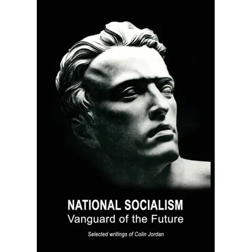 National Socialism: Vanguard of the Future