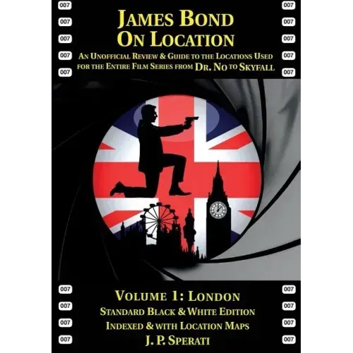 James Bond on Location Volume 1: London