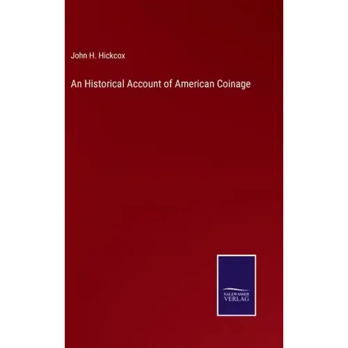 An Historical Account of American Coinage