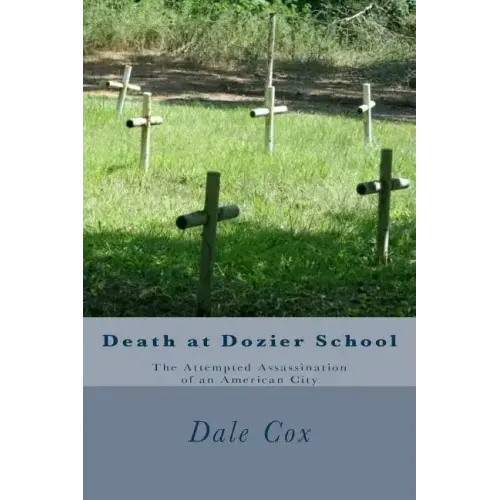 Death at Dozier School: The Attempted Assassination of an American City