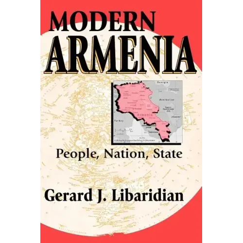 Modern Armenia: People, Nation, State
