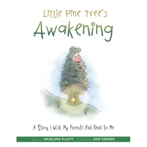 Little Pine Tree's Awakening: A Story I Wish My Parents Had Read to Me