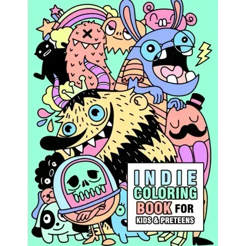Indie coloring book for kids and preteens: Cute Indie Monsters, ghosts, robots, toys and animals coloring book for kids ages 6-8, 8-12, and preteens