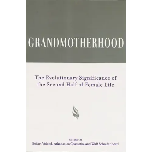 Grandmotherhood: The Evolutionary Significance of the Second Half of Female Life