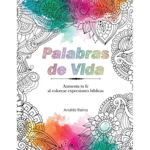 Palabras de Vida: Aumenta tu Fe al Colorear Expresiones Bíblicas