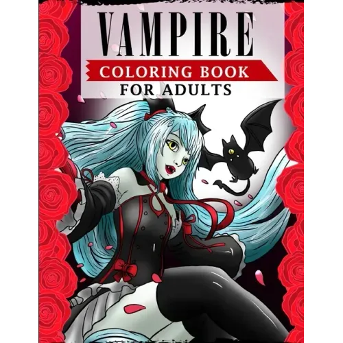 Vampire Coloring Book For Adults: An Adult Coloring Book Featuring Magical and Sexy Vampires with Dark & Gothic Fantasy
