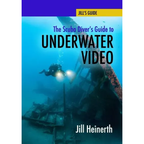 The Scuba Diver's Guide to Underwater Video