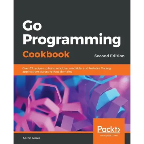 Go Programming Cookbook - Second Edition