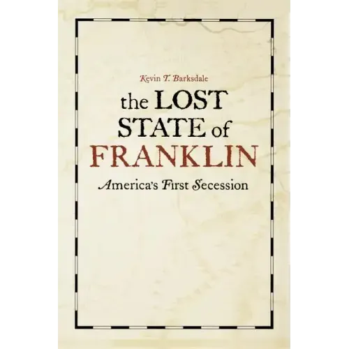 The Lost State of Franklin: America's First Secession