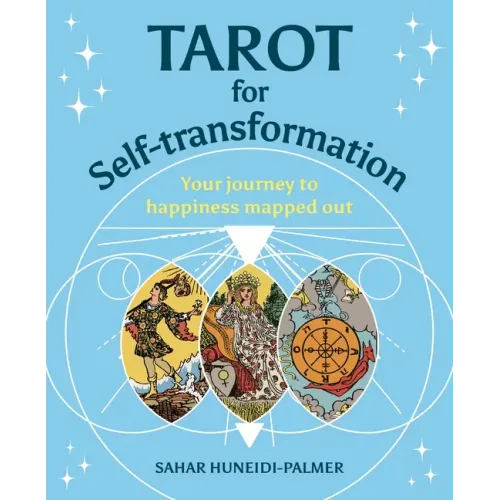 Tarot for Self-Transformation: Your Journey to Happiness Mapped Out
