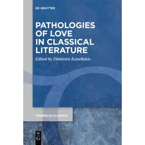 Pathologies of Love in Classical Literature